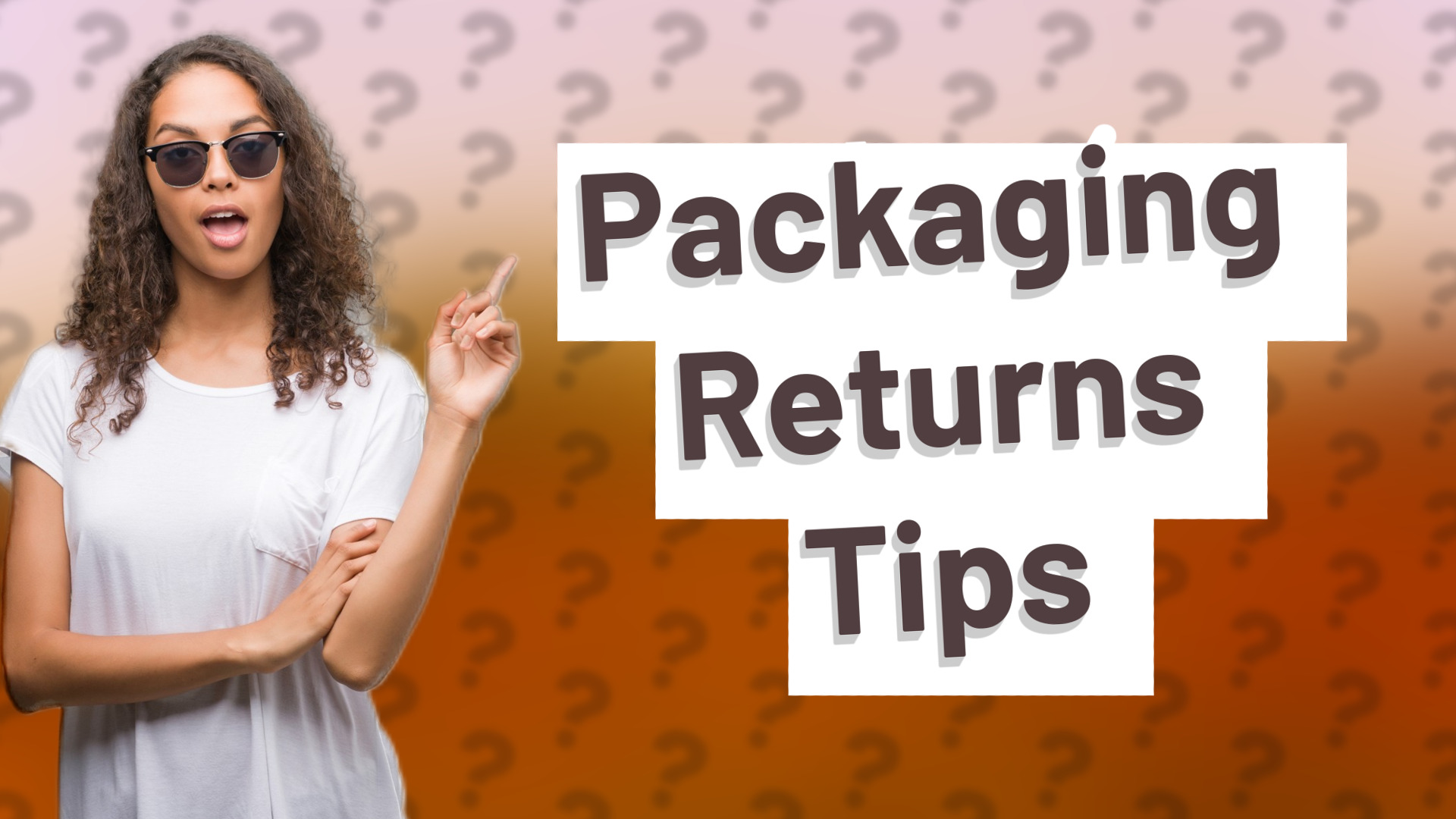 Packaging Returns Tips