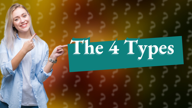The 4 Types