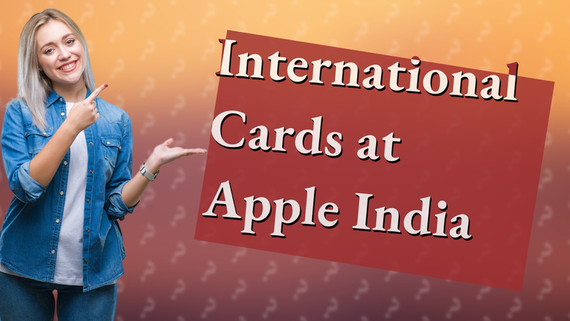 International Cards at Apple India