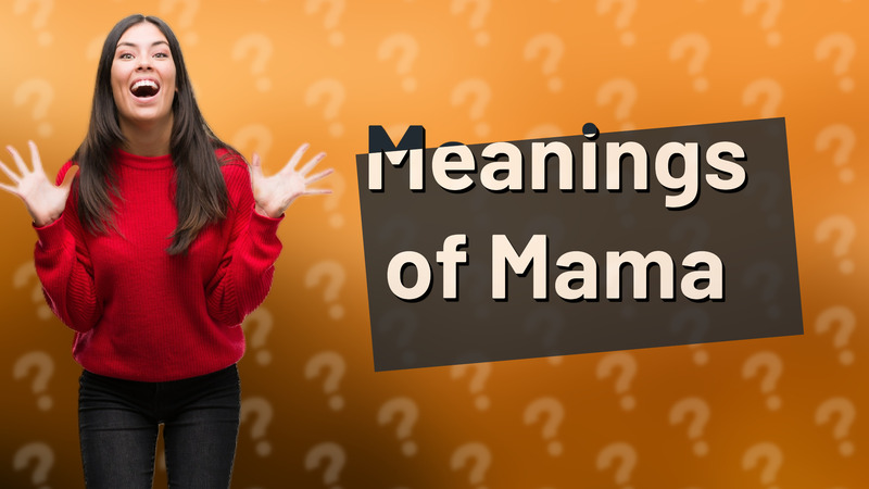 Meanings of Mama