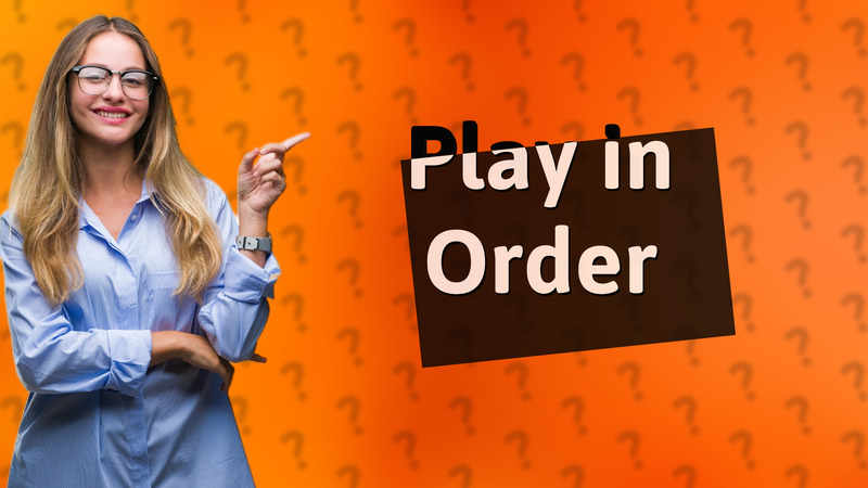 Play in Order