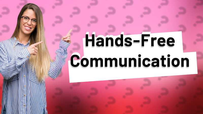 Hands-Free Communication