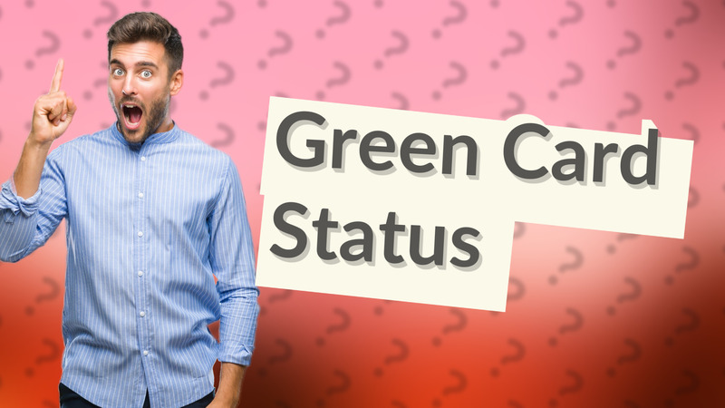 Green Card Status