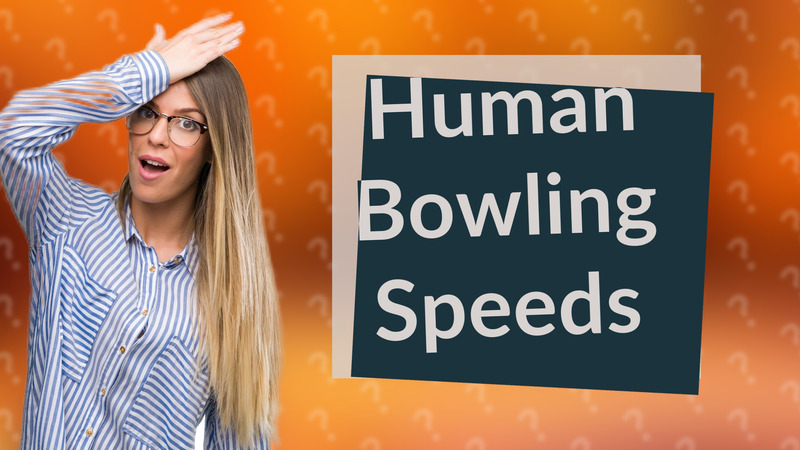 Human Bowling Speeds