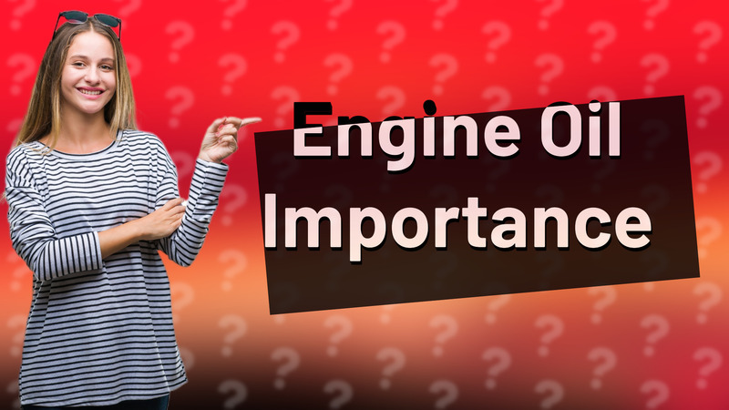 Engine Oil Importance