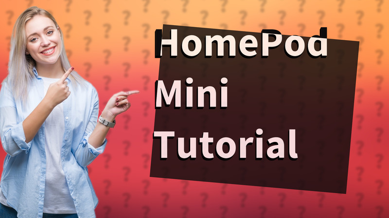 HomePod Mini Tutorial