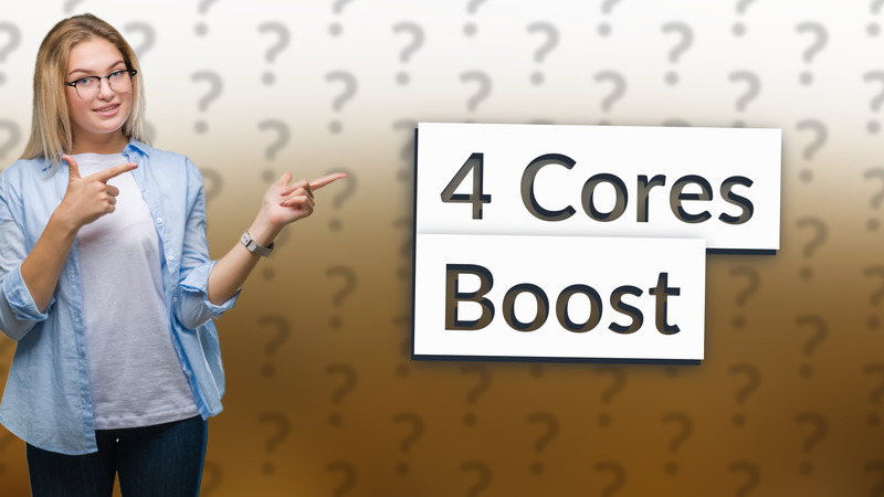 4 Cores Boost