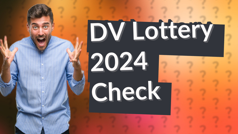 DV Lottery 2024 Check