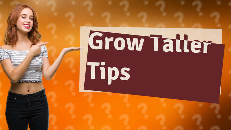 Grow Taller Tips