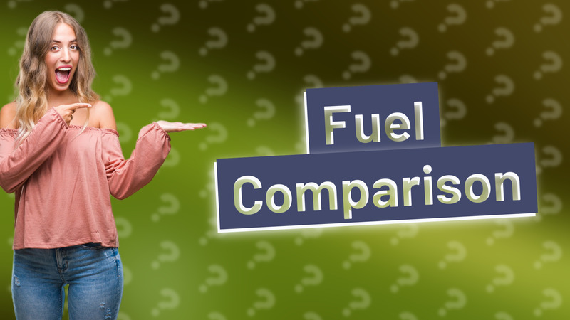 Fuel Comparison