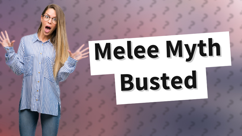 Melee Myth Busted