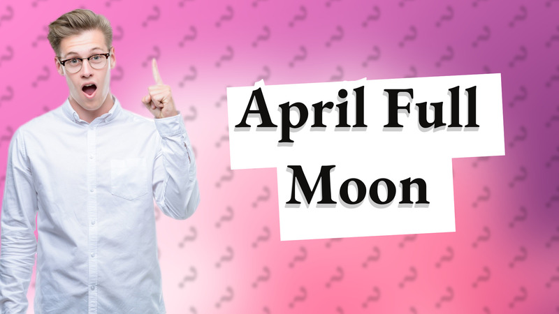 April Full Moon