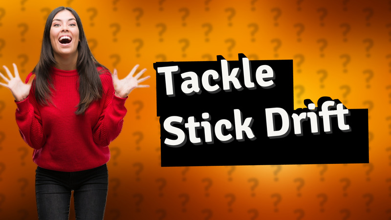 Tackle Stick Drift