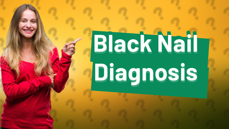 Black Nail Diagnosis