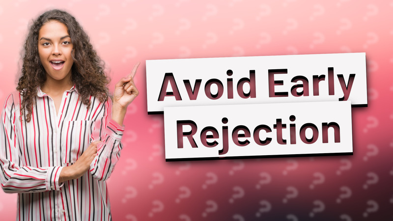 Avoid Early Rejection