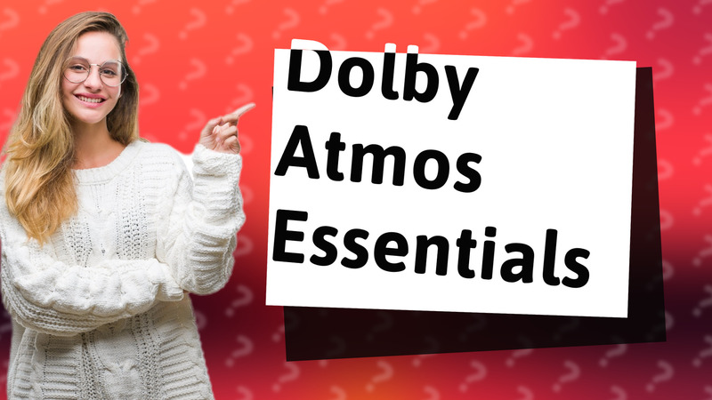 Dolby Atmos Essentials