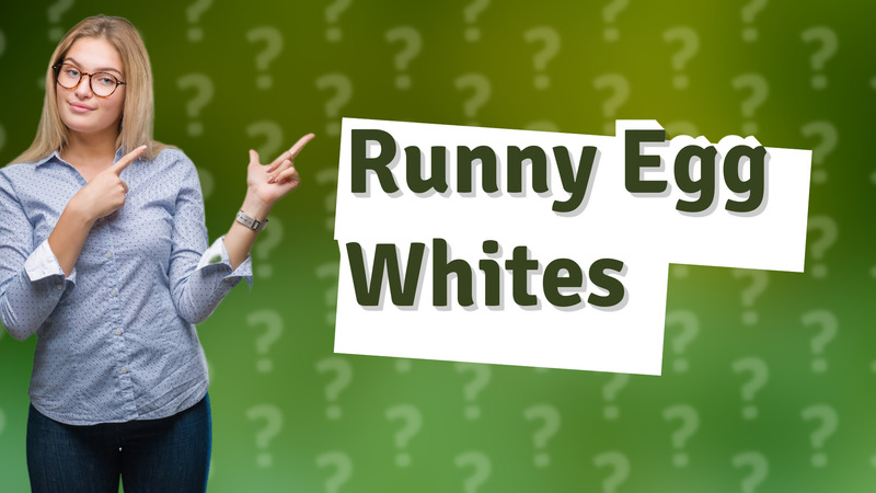 Runny Egg Whites