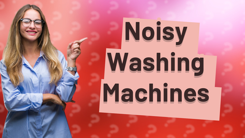 Noisy Washing Machines