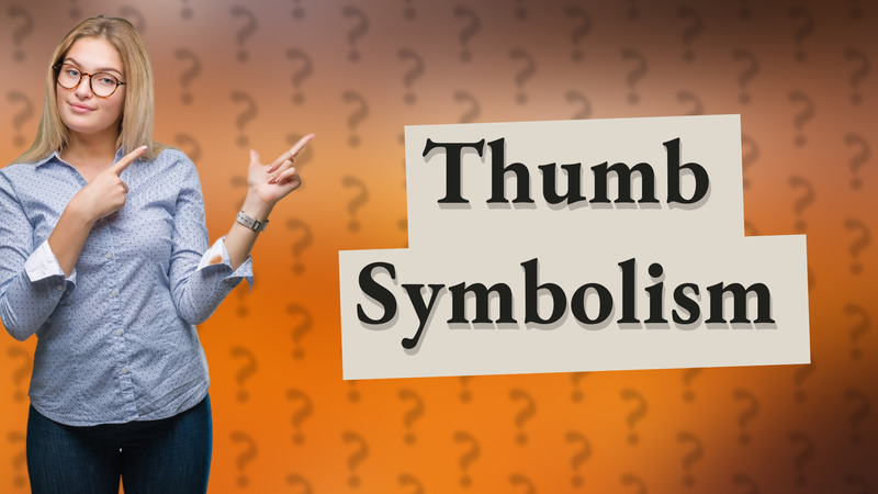 Thumb Symbolism