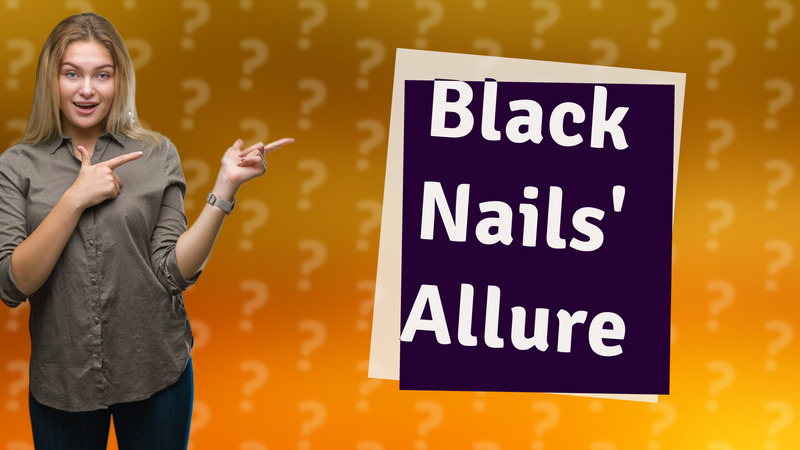 Black Nails' Allure
