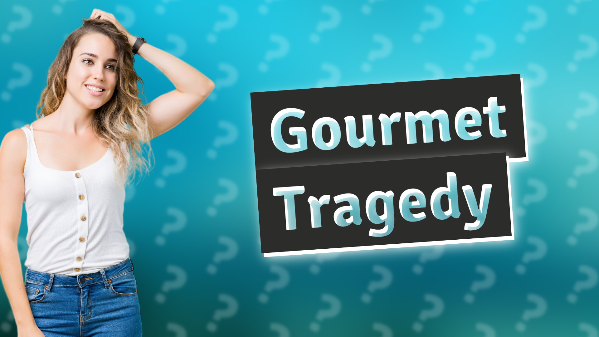 Gourmet Tragedy