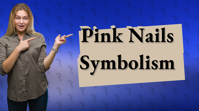 Pink Nails Symbolism