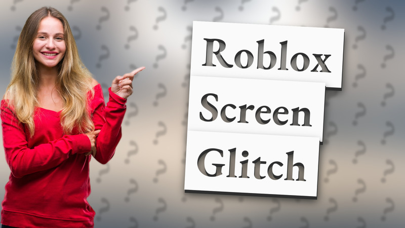 Roblox Screen Glitch