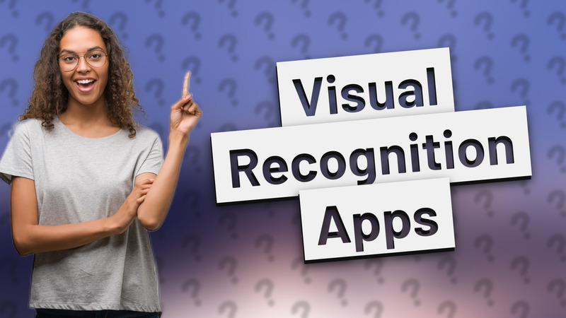 Visual Recognition Apps