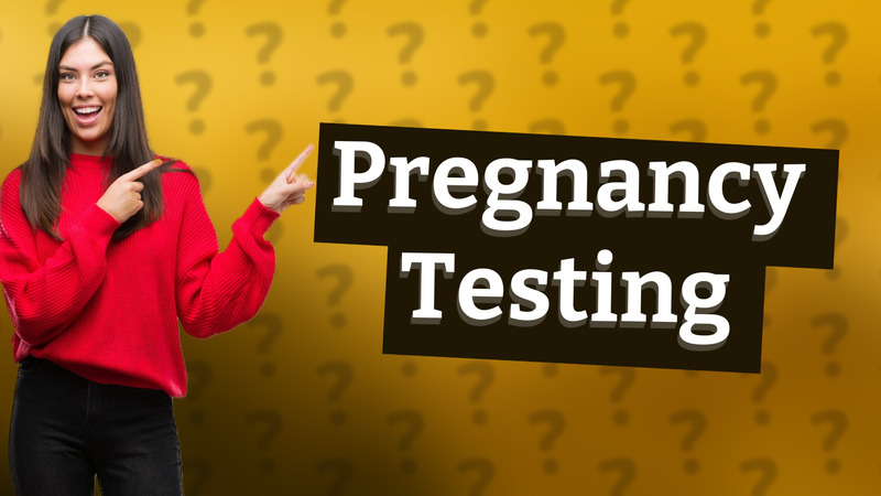 Pregnancy Testing