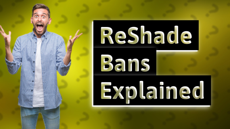 ReShade Bans Explained