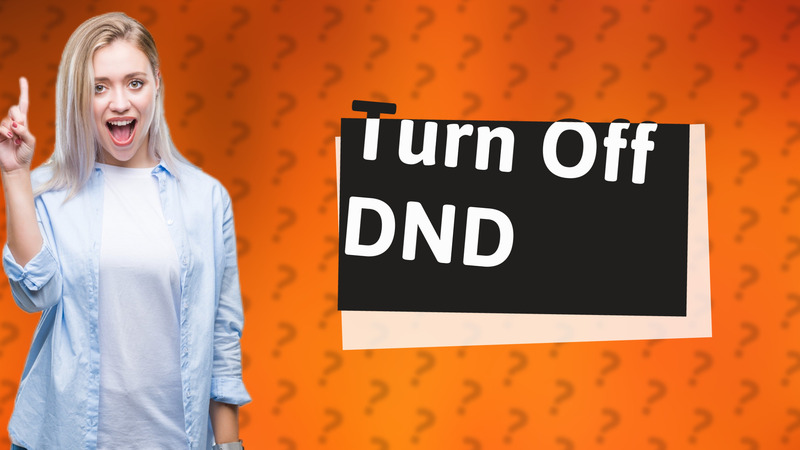 Turn Off DND