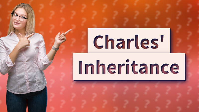 Charles' Inheritance