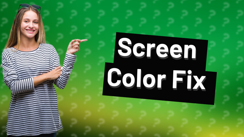 Screen Color Fix