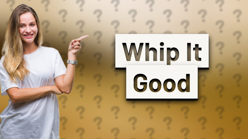 Whip It Good