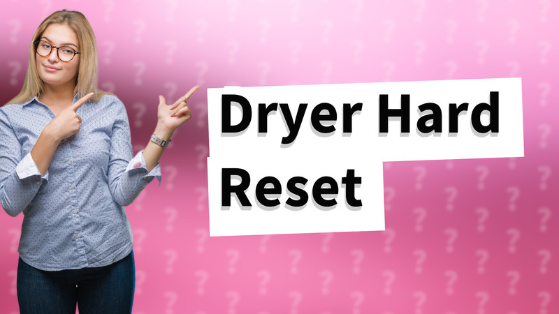 Dryer Hard Reset