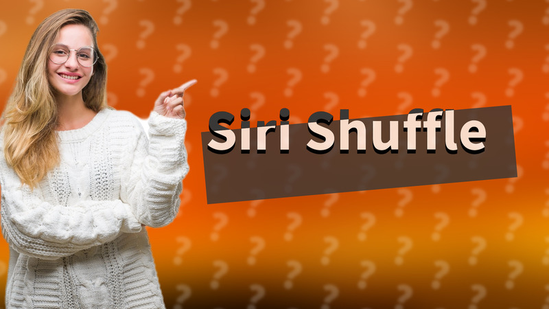 Siri Shuffle