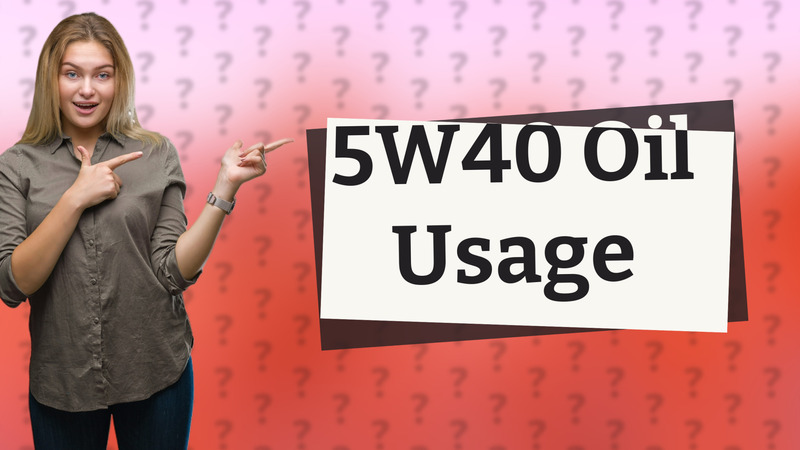 5W40 Oil Usage