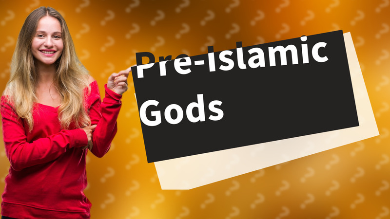 Pre-Islamic Gods