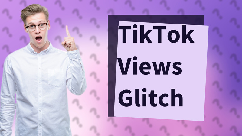 TikTok Views Glitch