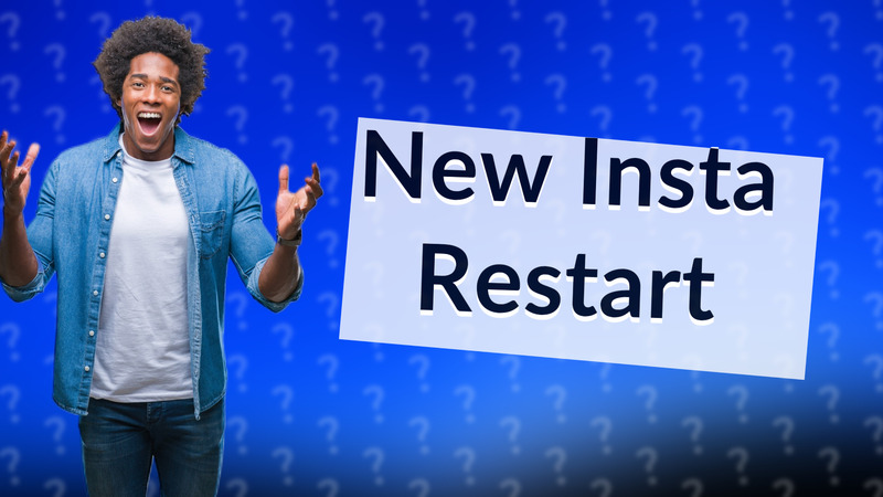 New Insta Restart