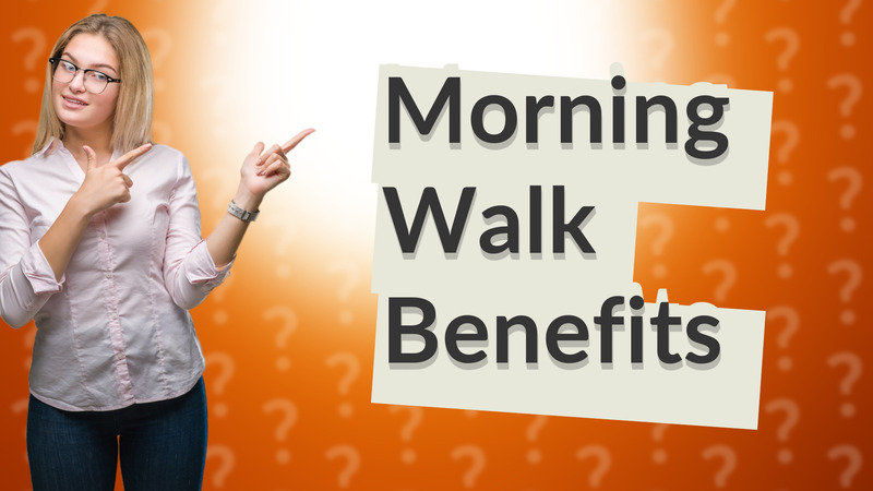 Morning Walk Benefits