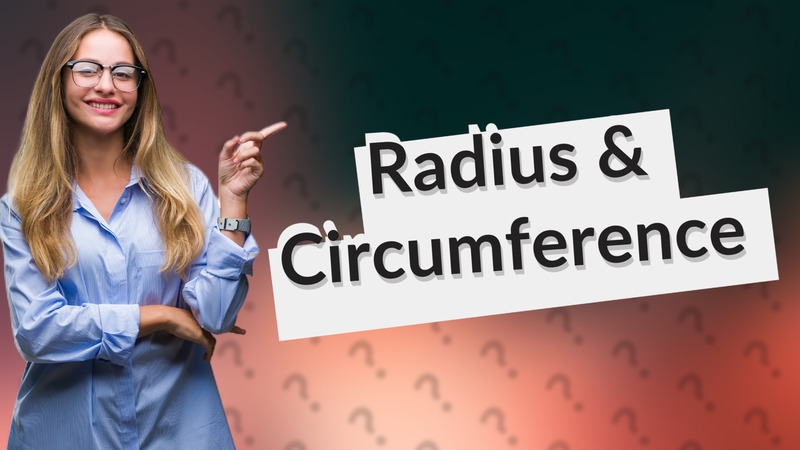 Radius & Circumference