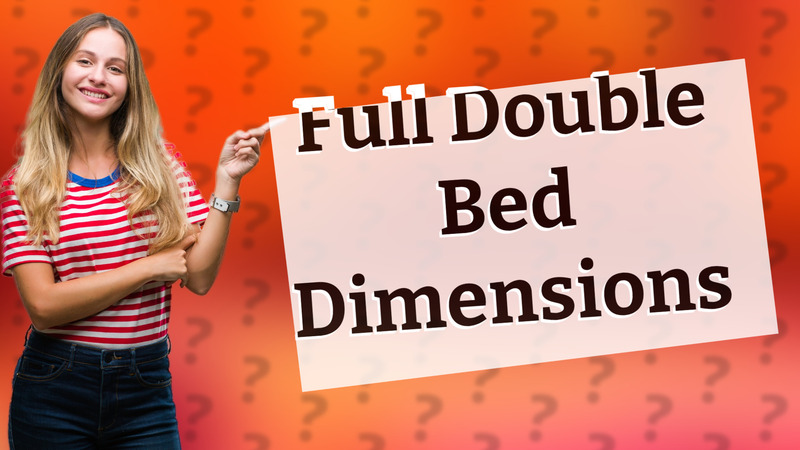 Full Double Bed Dimensions