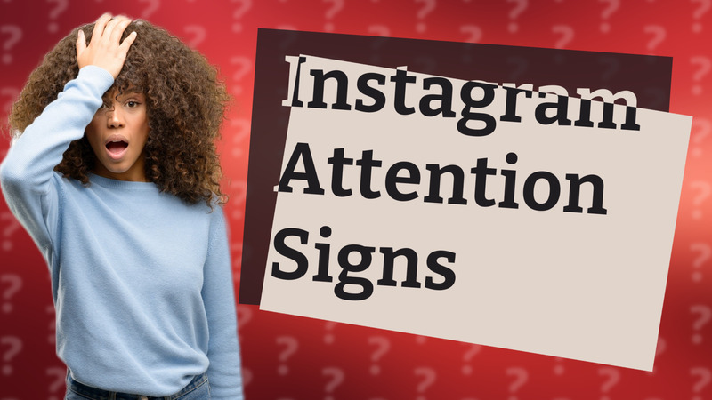 Instagram Attention Signs