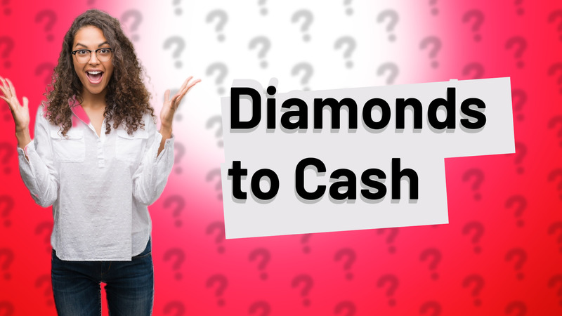 Diamonds to Cash