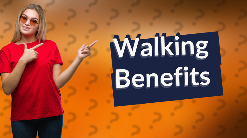 Walking Benefits