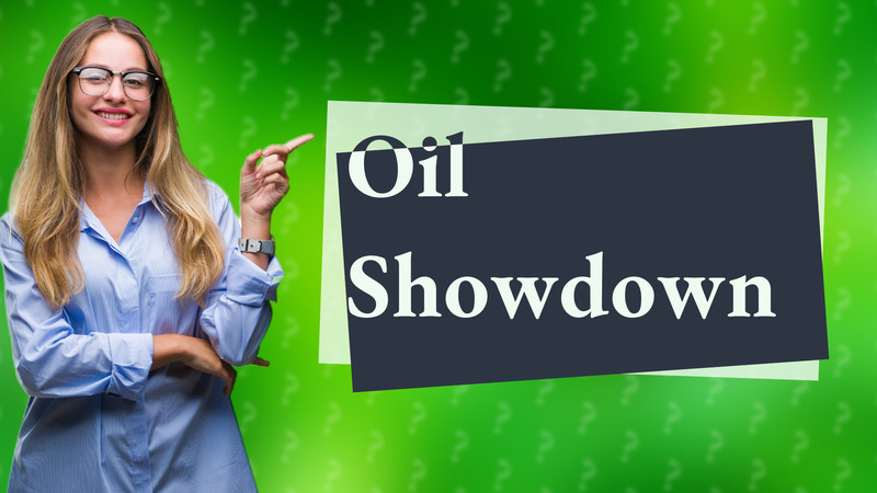 Oil Showdown