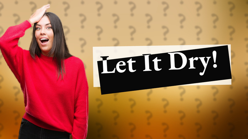 Let It Dry!