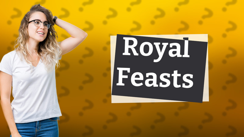 Royal Feasts