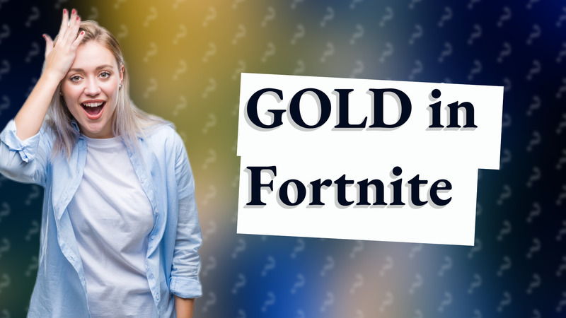 GOLD in Fortnite
